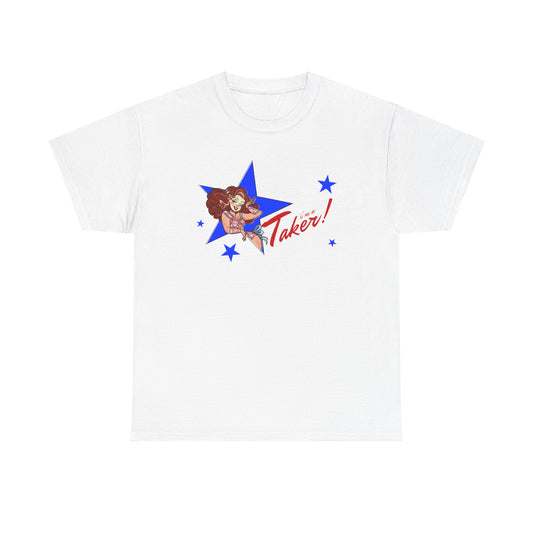 I'm A Taker Unisex Tee