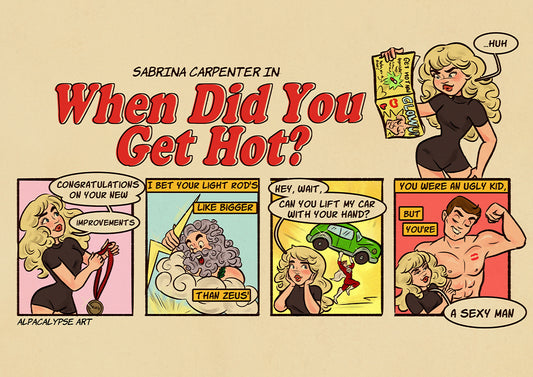 When Did You Get Hot? Print